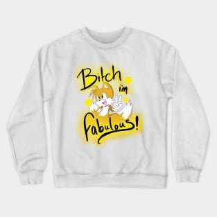 B*tch I’m fabulous! Crewneck Sweatshirt